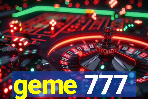 geme 777